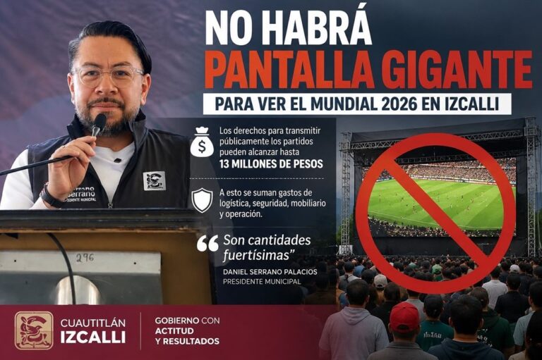 Gobierno de Izcalli descarta instalar pantallas gigantes para el Mundial por alto costo de derechos